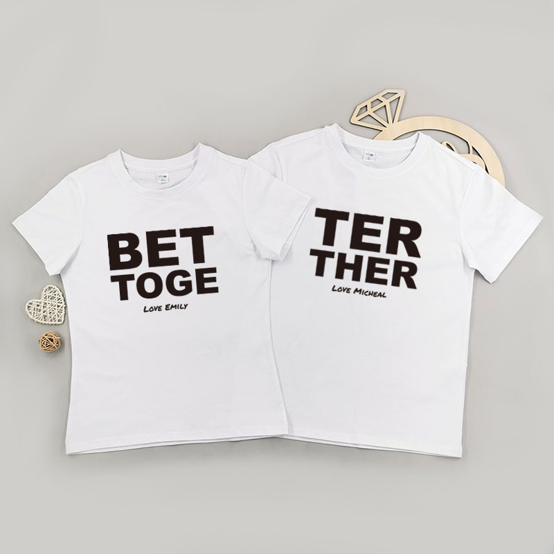 Better Together 在一起 - 自定情侶/男裝/女裝圓領T-Shirt