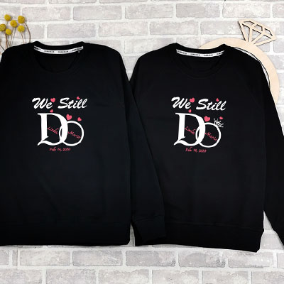 Bespoke We Still Do Anniversary - Couple Hooded Pullover Hoodies / Crew-neck Sweater